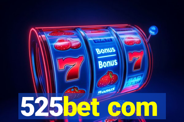 525bet com